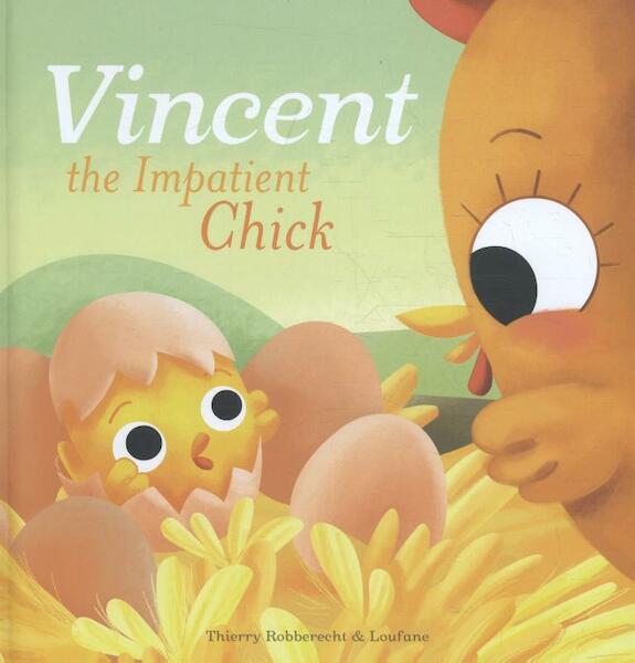Vincent the Impatient Chick - Thierry Robberecht (ISBN 9781605371962)