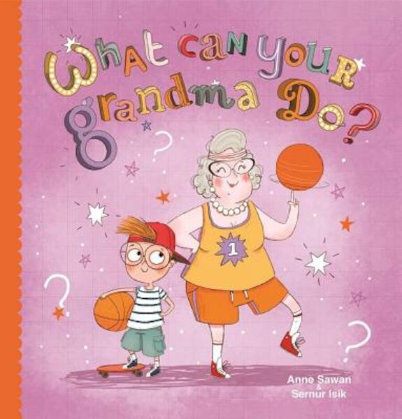 What Can Your Grandma Do? - Anne Sawan (ISBN 9781605373324)