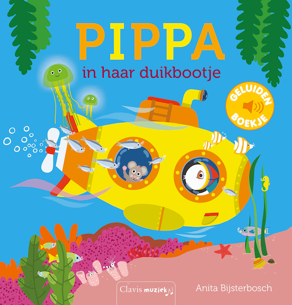 Pippa in haar duikbootje (geluidenboekje) - Anita Bijsterbosch (ISBN 9789044840544)