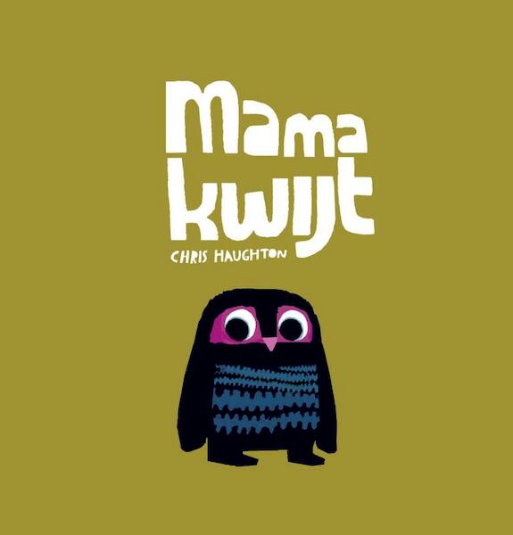 Mama kwijt - Chris Haughton (ISBN 9789025756383)