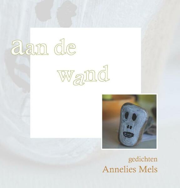 Aan de wand - Annelies Mels (ISBN 9789462662223)