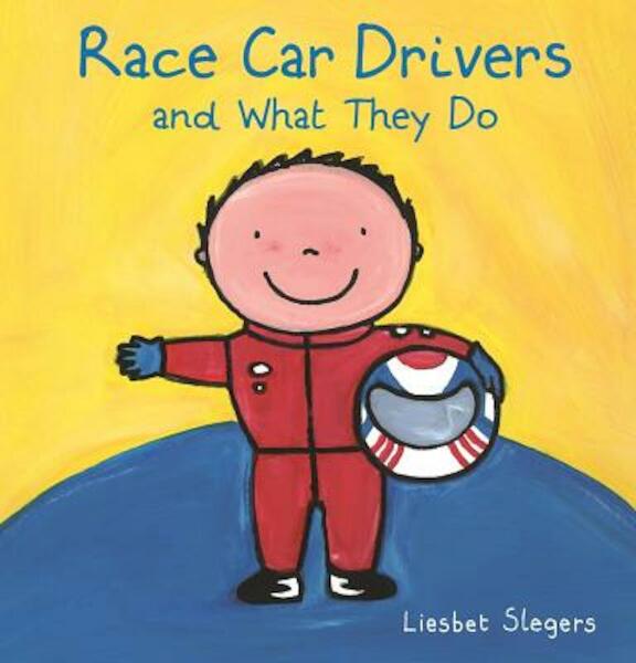 Race Car Drivers and What They Do - Liesbet Slegers (ISBN 9781605373218)
