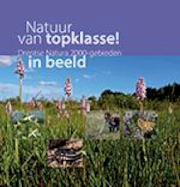 Natuur van topklasse! - Hans Dekker (ISBN 9789023254157)