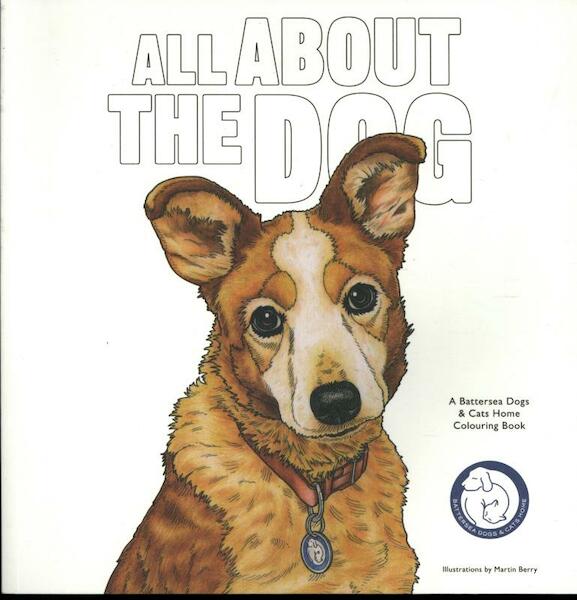 All About the Dog - Battersea Dogs & Cats Home (ISBN 9781786271303)