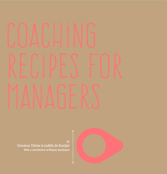 Coaching recipes for managers - Donatus Thöne, Judith de Koeijer, Mirjam Speelmans (ISBN 9789082434927)