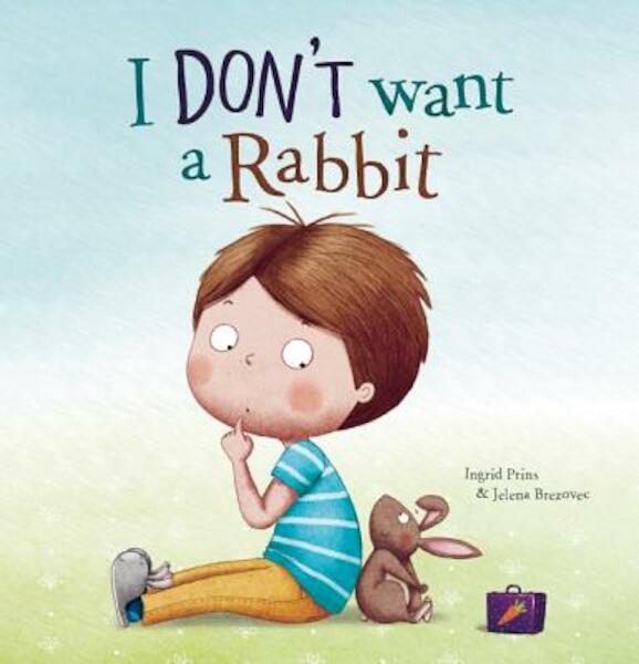 I Don't Want a Rabbit - Ingrid Prins (ISBN 9781605372976)
