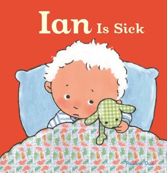 Ian is sick - Pauline Oud (ISBN 9781605373256)