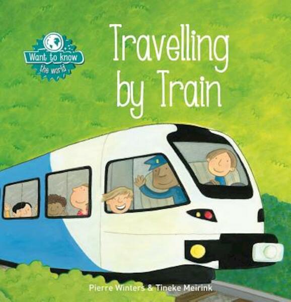 Want to Know. Traveling by Train - Pierre Winters (ISBN 9781605373409)