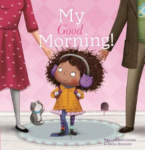 My Good Morning - Kim Crockett Corson (ISBN 9781605373423)
