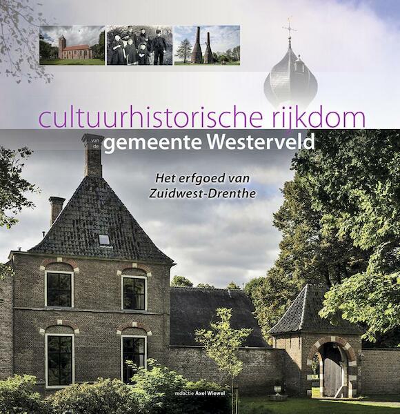 De cultuurhistorische rijkdom van de gemeente Westerveld - (ISBN 9789079156238)