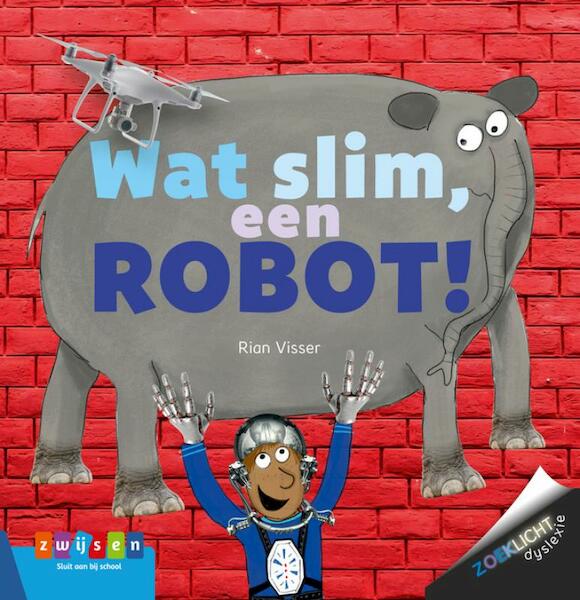 Wat slim, een robot! - Rian Visser (ISBN 9789048733842)