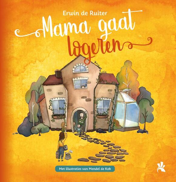 Mama gaat logeren - Erwin de Ruiter (ISBN 9789492447005)