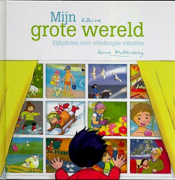 Mijn kleine, grote wereld - Sanne Miltenburg (ISBN 9789033630064)