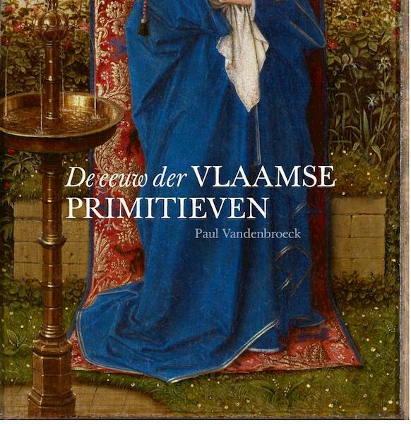De eeuw der Vlaamse primitieven - Paul Vandenbroeck (ISBN 9789085866855)