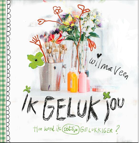 Ik geluk jou - Wilma Veen (ISBN 9789043529129)