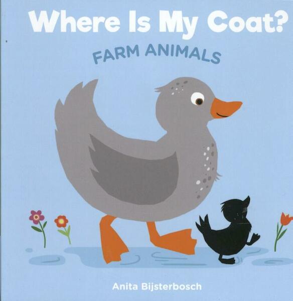 Where is my coat. Farm animals - Anita Bijsterbosh (ISBN 9781605373621)