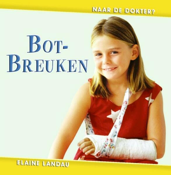 Botbreuken - Elaine Landau (ISBN 9789055664955)