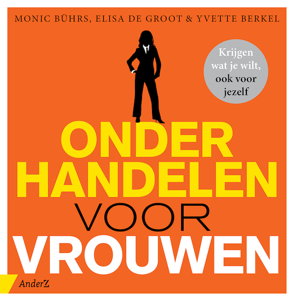 Onderhandelen voor vrouwen - Monic Bührs, Elisa de Groot, Yvette Berkel (ISBN 9789462960893)