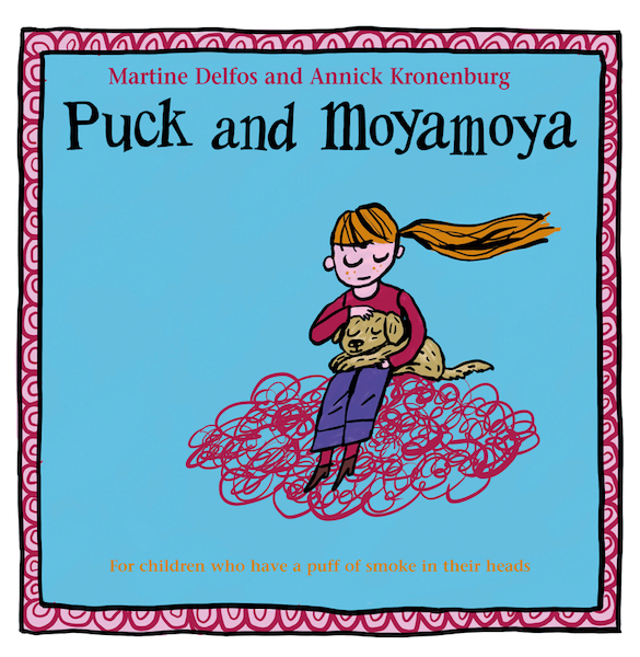 Puck and Moyamoya - Martine F. Delfos, Annick Kronenburg (ISBN 9789066650244)