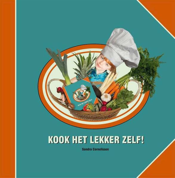 Kook het lekker zelf - Sandra Cornelissen (ISBN 9789088507045)