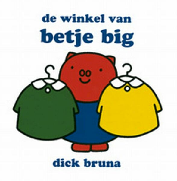 De winkel van Betje Big - Dick Bruna (ISBN 9789056470920)