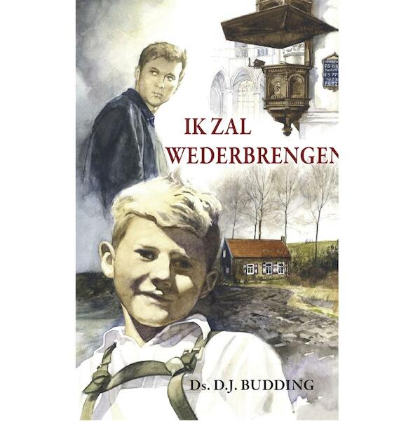 Ik zal wederbrengen - D.J. Budding (ISBN 9789461150165)
