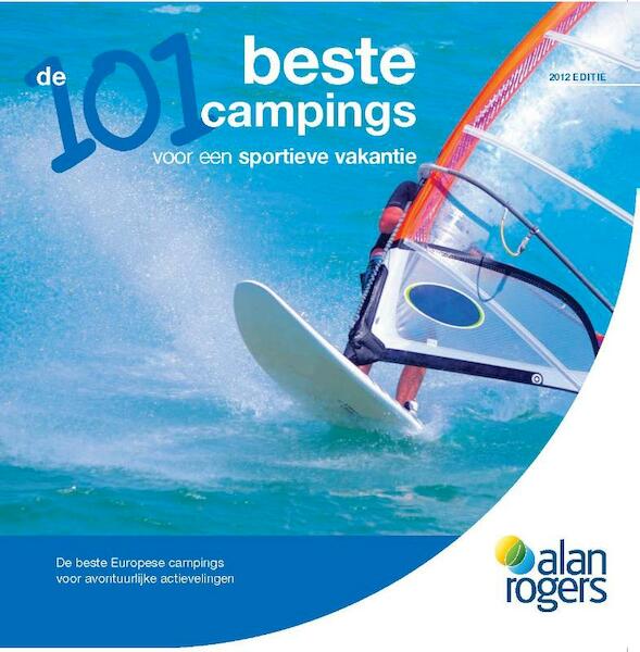 2012 Alan Rogers - De 101 beste campings voor een sportieve vakantie 2012 - (ISBN 9781906215699)