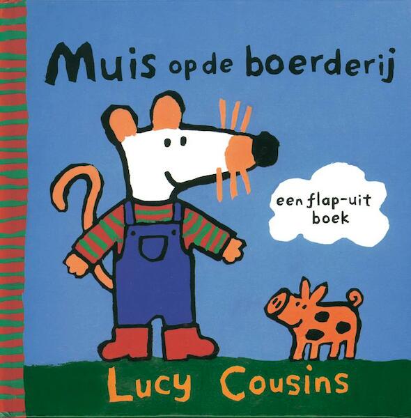 Muis op de boerderij - Lucy Cousins (ISBN 9789025834111)