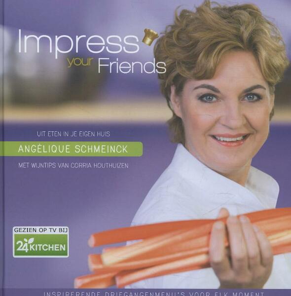 Impress your friends - Angelique Schmeinck (ISBN 9789045204857)