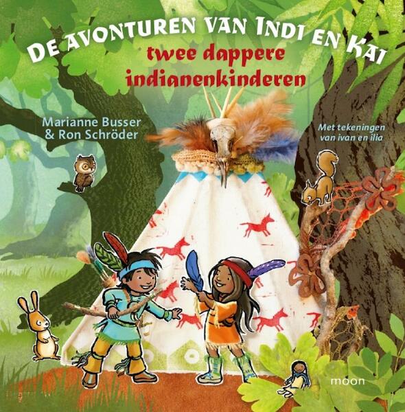De avonturen van indi en Kai - Twee dappere indianenkinderen - Marianne Busser, Ron Schröder (ISBN 9789048828197)