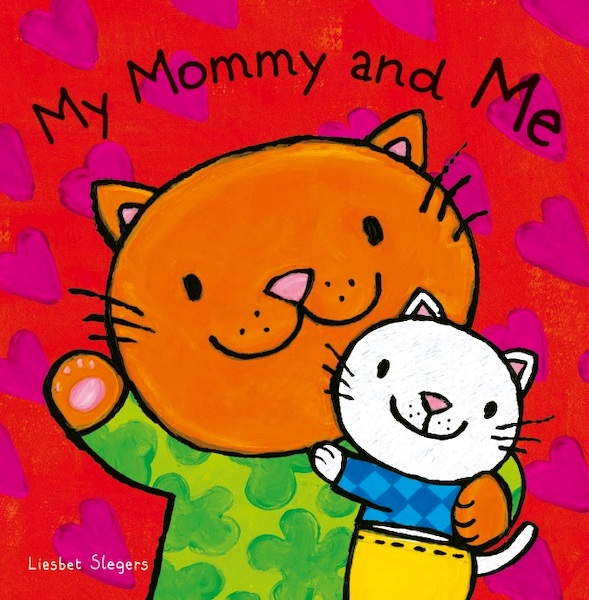 My Mommy and Me - Liesbet Slegers (ISBN 9781605374529)