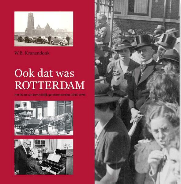Ook dat was Rotterdam - W.B. Kranendonk (ISBN 9789462785946)