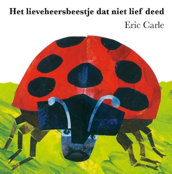Het lieveheersbeestje dat niet lief deed - Eric Carle (ISBN 9789025762278)