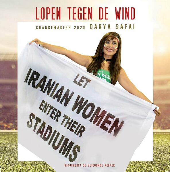 Laat Iraanse vrouwen in hun stadions - Darya Safai (ISBN 9789082188646)