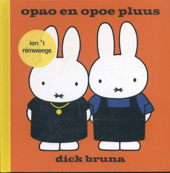 Opao en opoe pluus ien't nimweegs - Dick Bruna (ISBN 9789056153854)