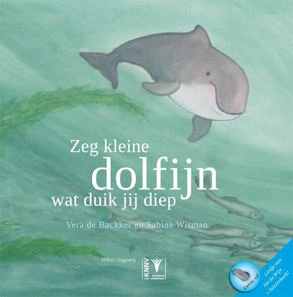 Zeg kleine dolfijn ... wat duik jij diep - Sabine Wisman (ISBN 9789050113861)