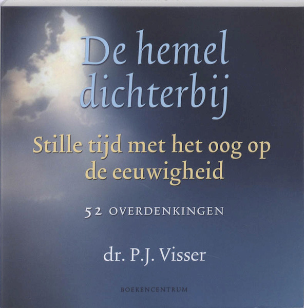 De hemel dichterbij - P.J. Visser (ISBN 9789023922964)