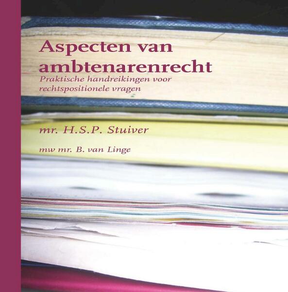 Aspecten van ambtenarenrecht - Hans Stuiver, Baukje van Linge (ISBN 9789058507198)