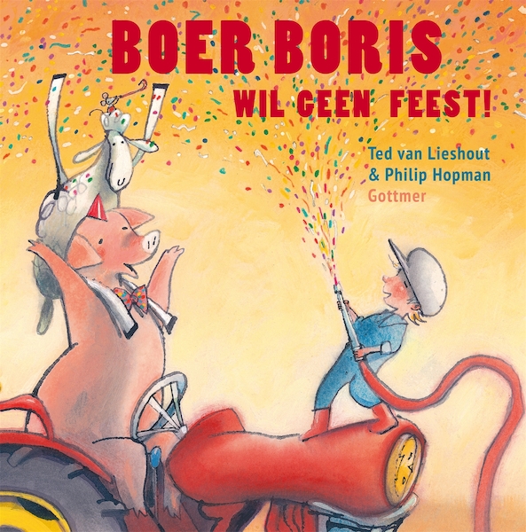 Boer Boris wil geen feest! - Ted van Lieshout (ISBN 9789025757854)