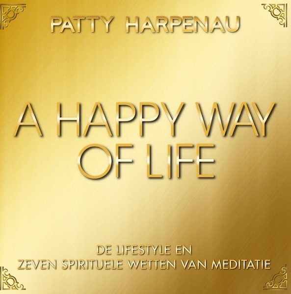 A Happy Way of Life - Patty Harpenau (ISBN 9789082492538)