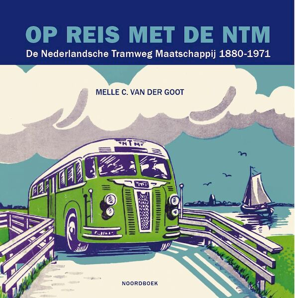 Op reis met de NTM - Melle C. Van Der Goot (ISBN 9789056155674)