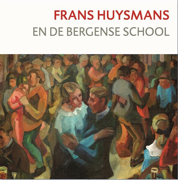 Frans Huysmans en de Bergense School - Jan van der Lubbe, Margot Jongedijk (ISBN 9789062169115)