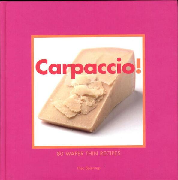 Carpaccio ! - Thea Spierings (ISBN 9789087240912)