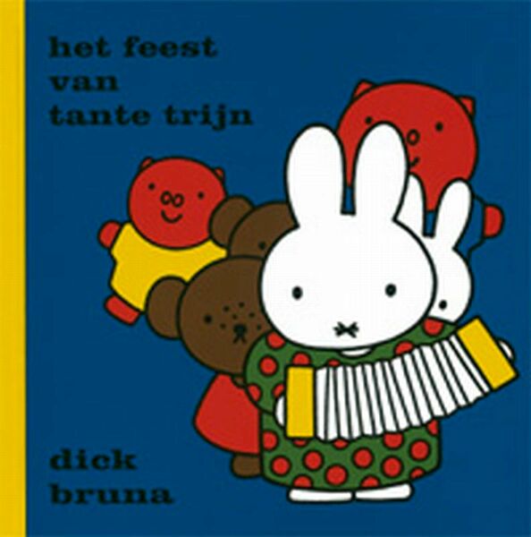Het feest van tante Trijn - Dick Bruna (ISBN 9789056471316)