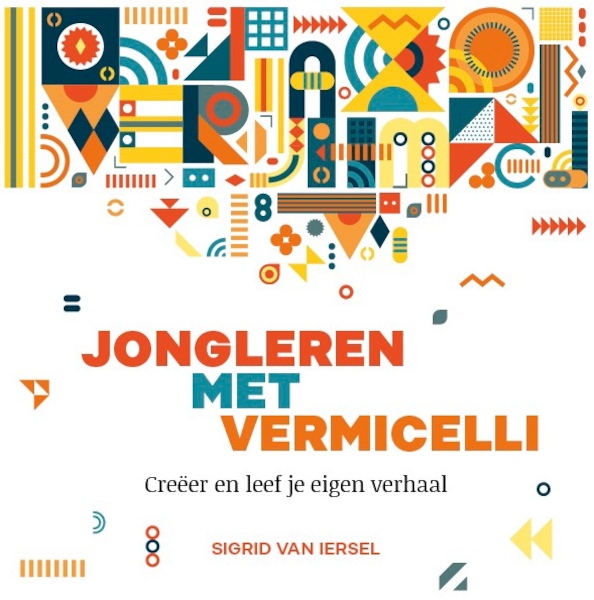 Jongleren met vermicelli - Sigrid van Iersel (ISBN 9789081892414)