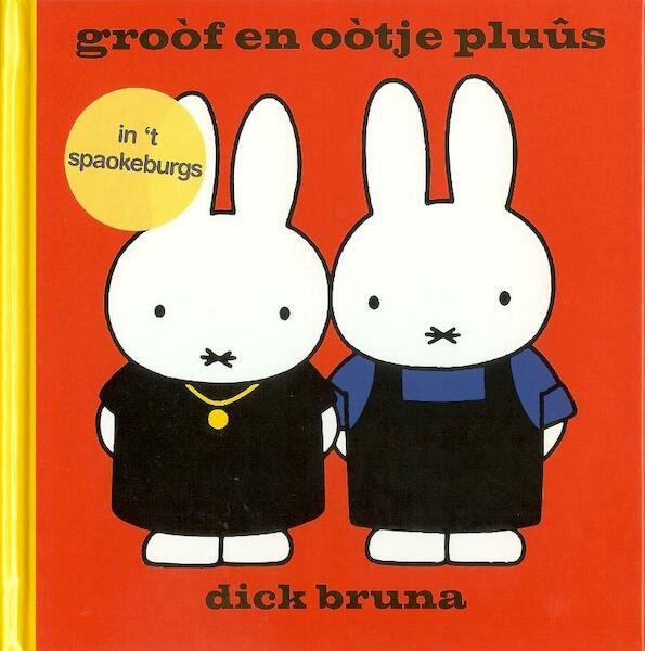 Groòf en oòtje pluûs in ’t Spaokeburgs - Dick Bruna (ISBN 9789056153663)