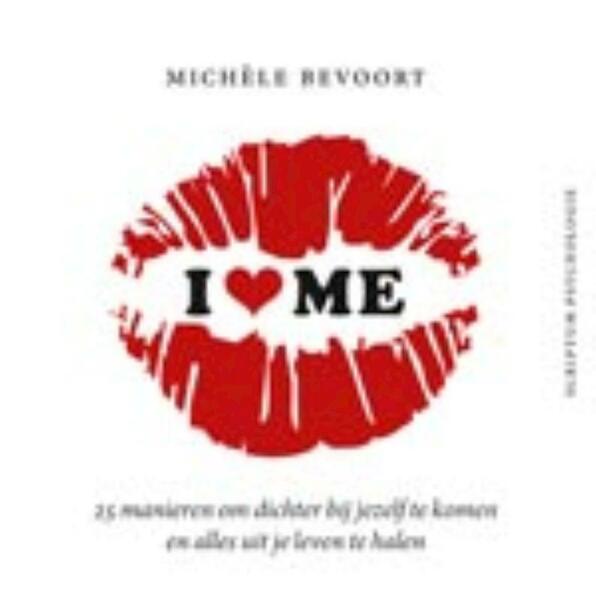 I love me - Michèle Bevoort (ISBN 9789055947577)
