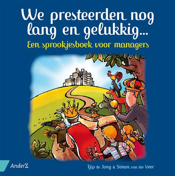 We presteerden nog lang en gelukkig... - Tjip de Jong, Simon van der Veer (ISBN 9789462960732)