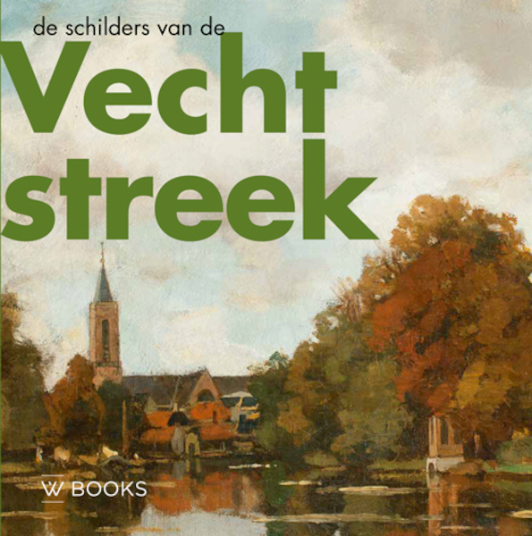 De schilders van de Vechtstreek - Jaap Versteegh (ISBN 9789462584952)