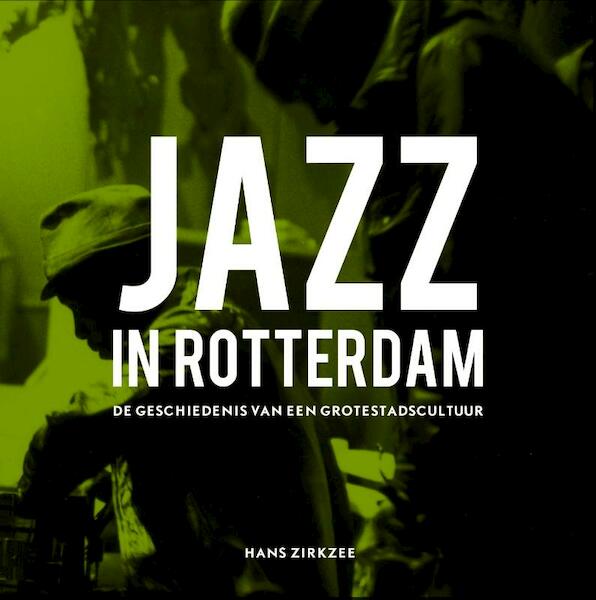 Jazz in Rotterdam - Hans Zirkzee (ISBN 9789462261334)